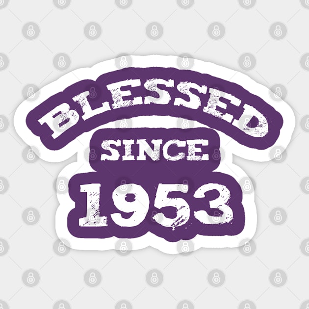 Blessed Since 1953 Cool Blessed Christian Birthday Sticker by Happy - Design